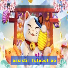 assistir futebol ao vivo multicanais